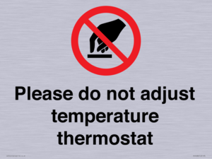 Please do not adjust temperature thermostat